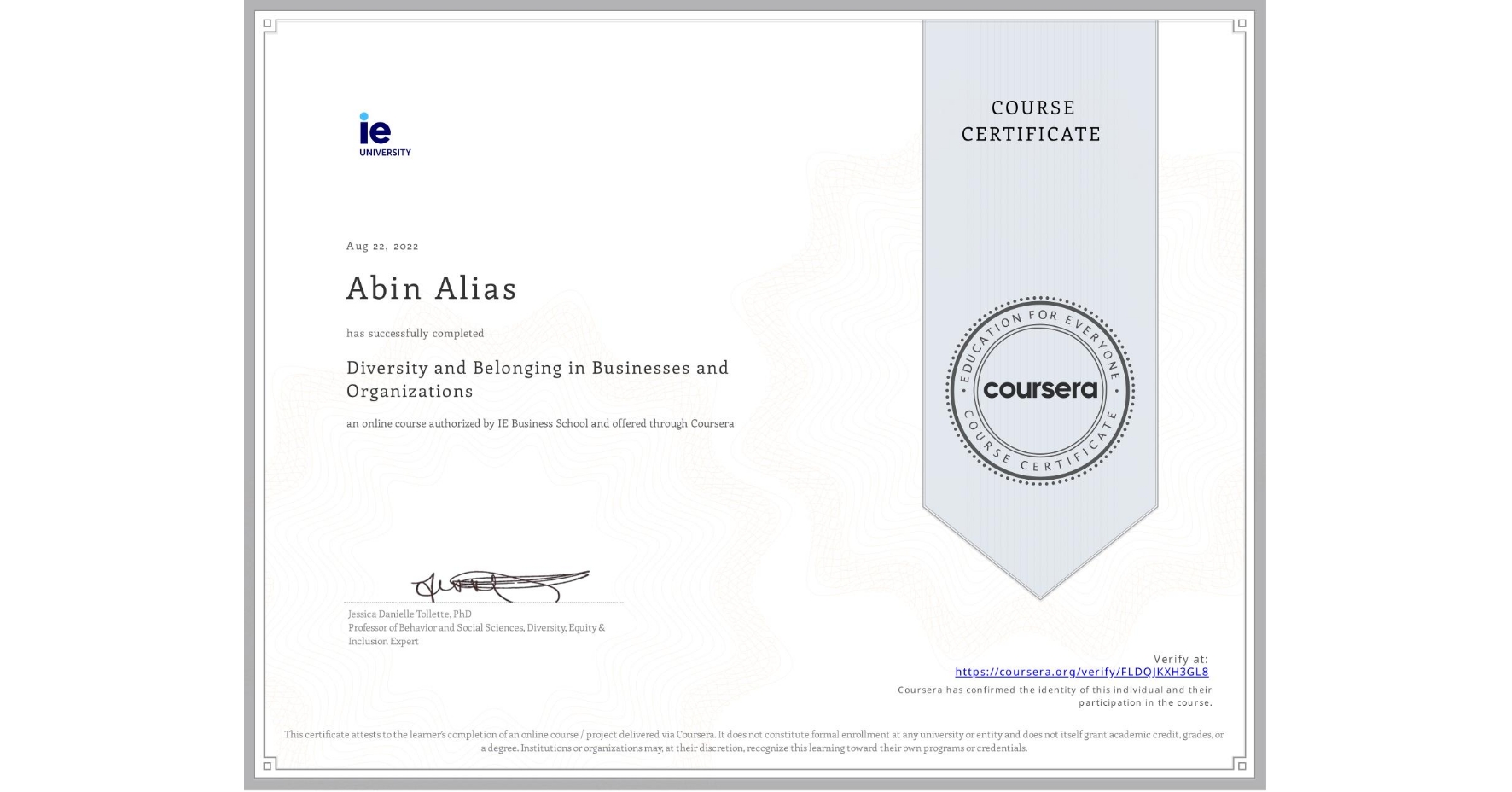 View certificate for Abin Alias, Diversity and Belonging in Businesses and Organizations, an online non-credit course authorized by IE Business School and offered through Coursera