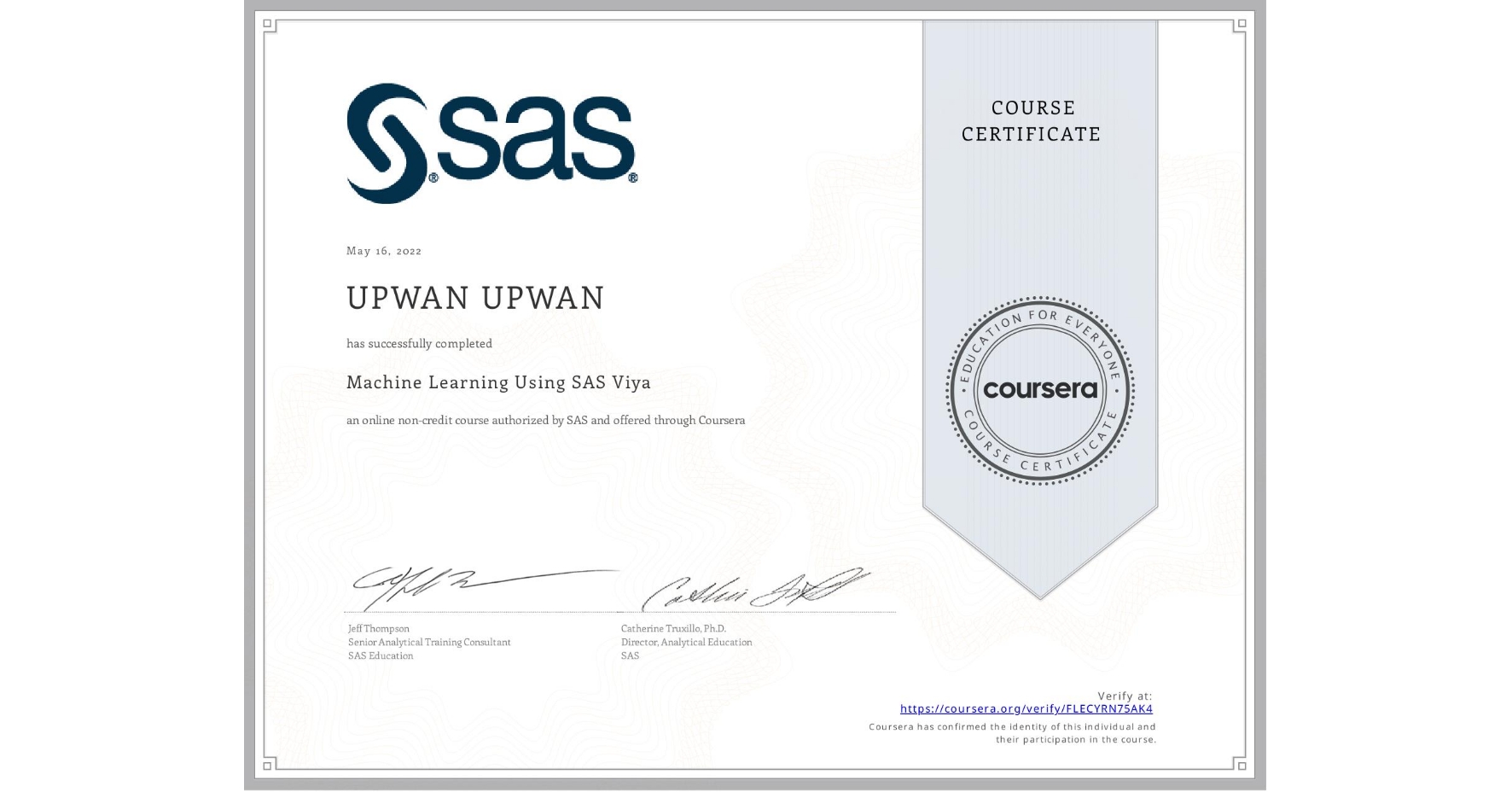 View certificate for UPWAN UPWAN, Machine Learning Using SAS Viya, an online non-credit course authorized by SAS and offered through Coursera