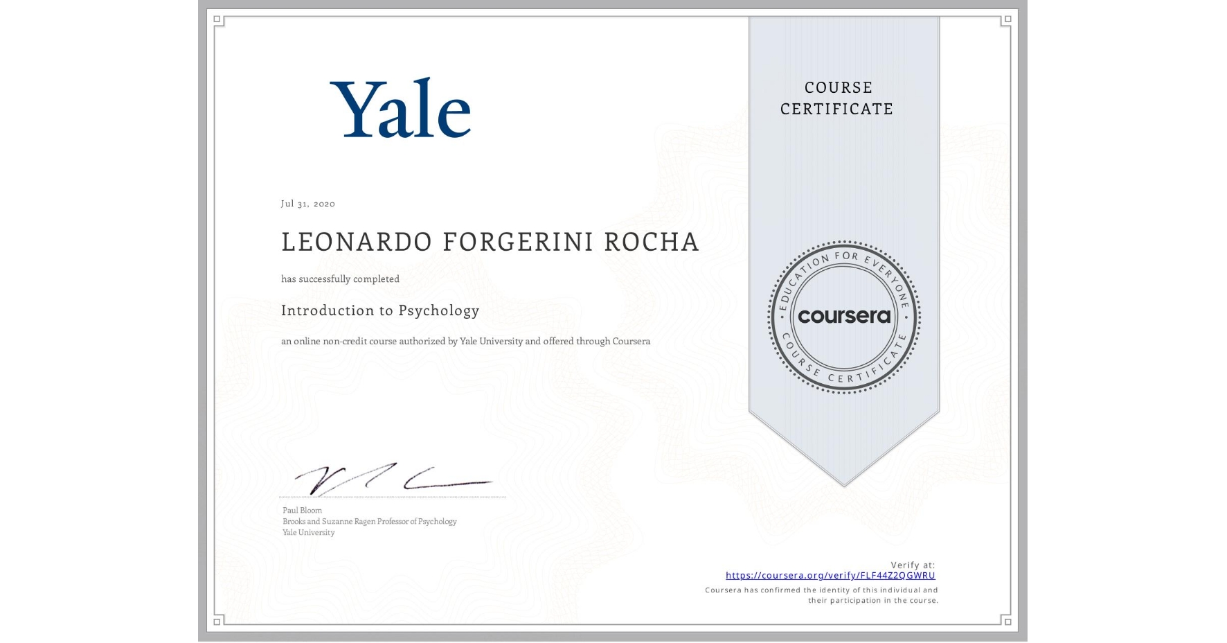 View certificate for  LEONARDO FORGERINI ROCHA, Introduction to Psychology , an online non-credit course authorized by Yale University and offered through Coursera