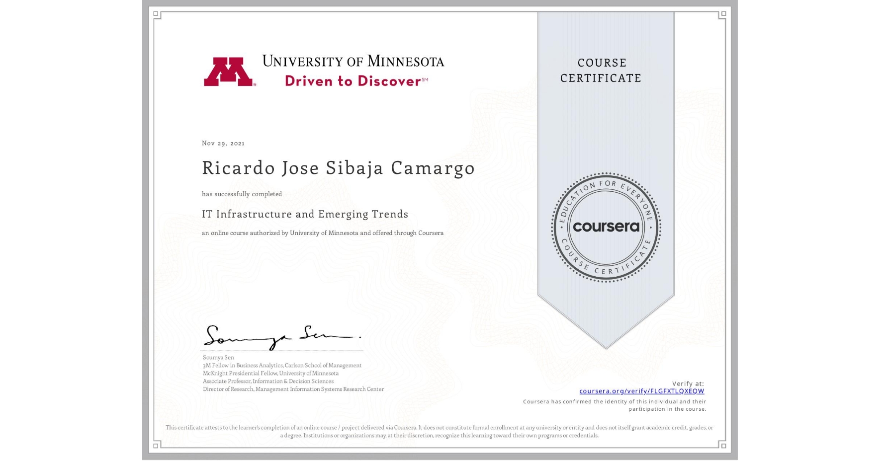 View certificate for Ricardo Jose Sibaja Camargo, IT Infrastructure and Emerging Trends, an online non-credit course authorized by University of Minnesota and offered through Coursera