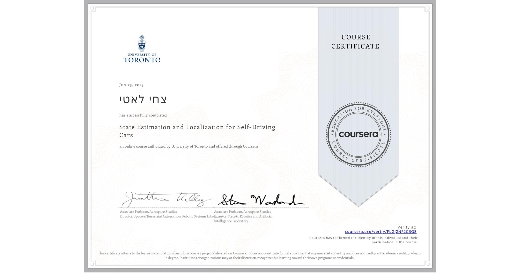 View certificate for צחי לאטי, State Estimation and Localization for Self-Driving Cars, an online non-credit course authorized by University of Toronto and offered through Coursera