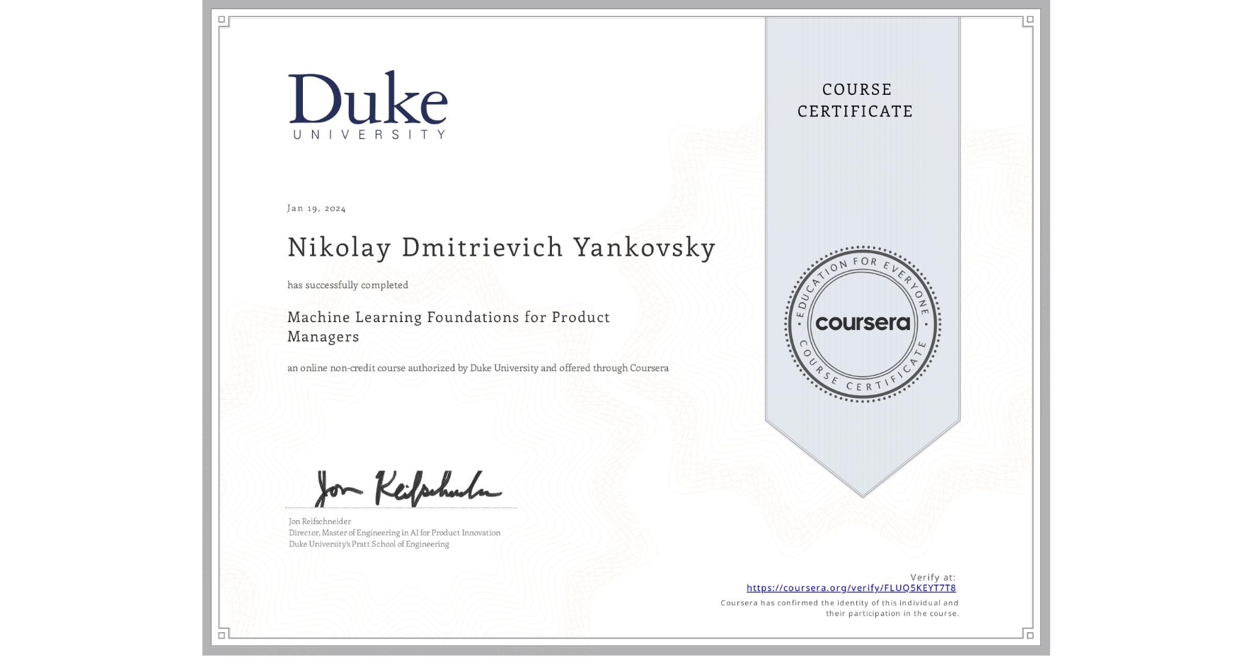 View certificate for Nikolay Dmitrievich Yankovsky, Machine Learning Foundations for Product Managers, an online non-credit course authorized by Duke University and offered through Coursera