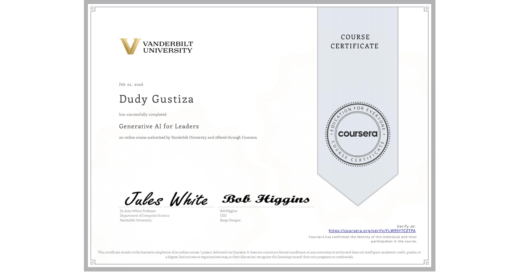 View certificate for Dudy Gustiza, Generative AI for Leaders, an online non-credit course authorized by Vanderbilt University and offered through Coursera
