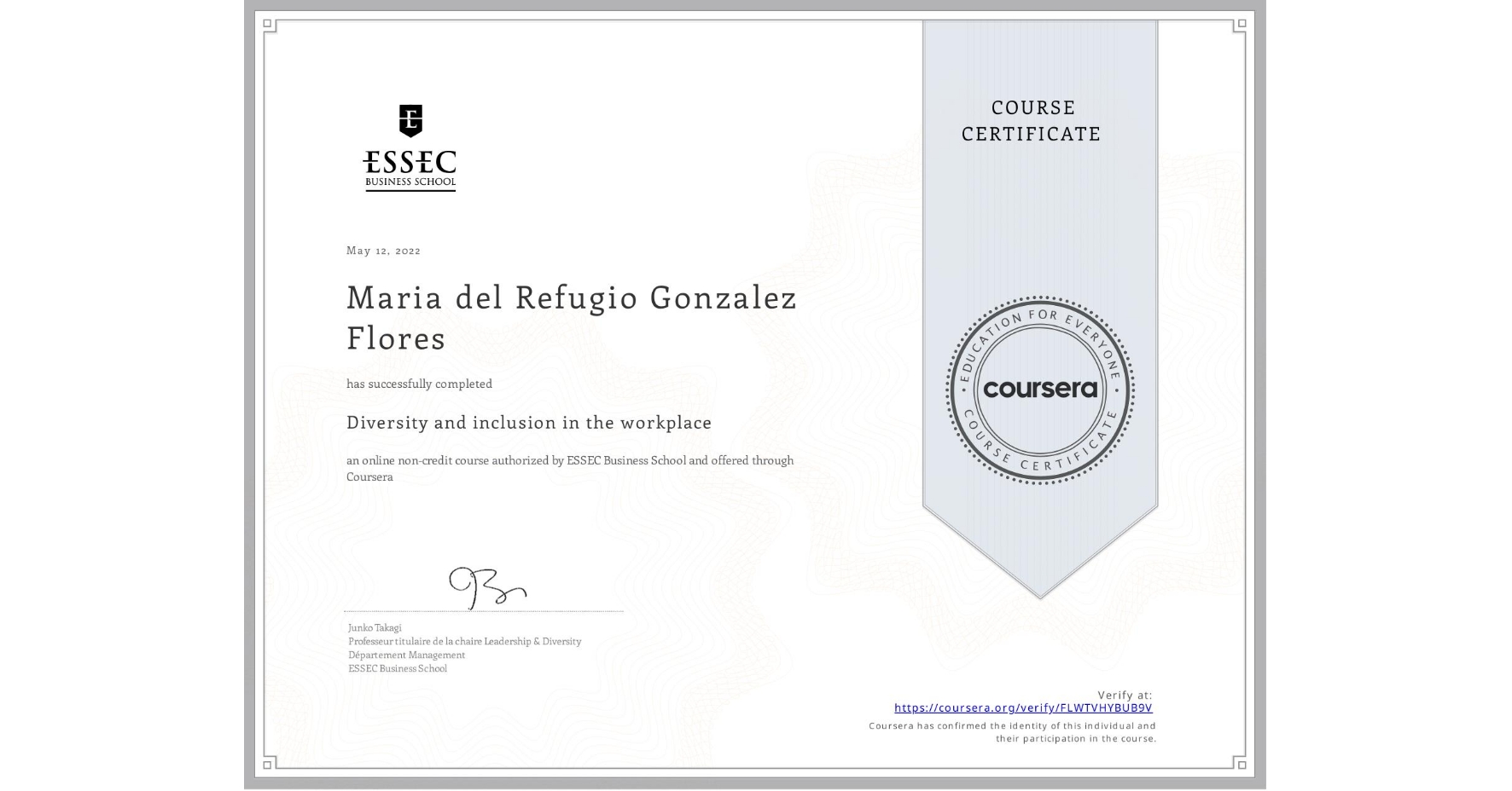 View certificate for Maria del Refugio  Gonzalez Flores, Diversity and inclusion in the workplace, an online non-credit course authorized by ESSEC Business School and offered through Coursera