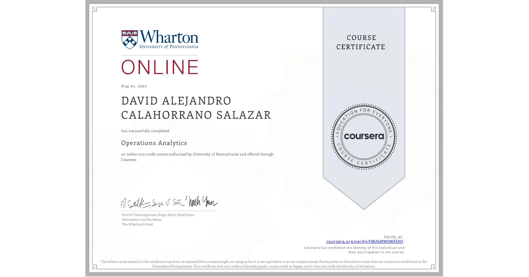 View certificate for DAVID ALEJANDRO CALAHORRANO SALAZAR, Operations Analytics, an online non-credit course authorized by University of Pennsylvania and offered through Coursera