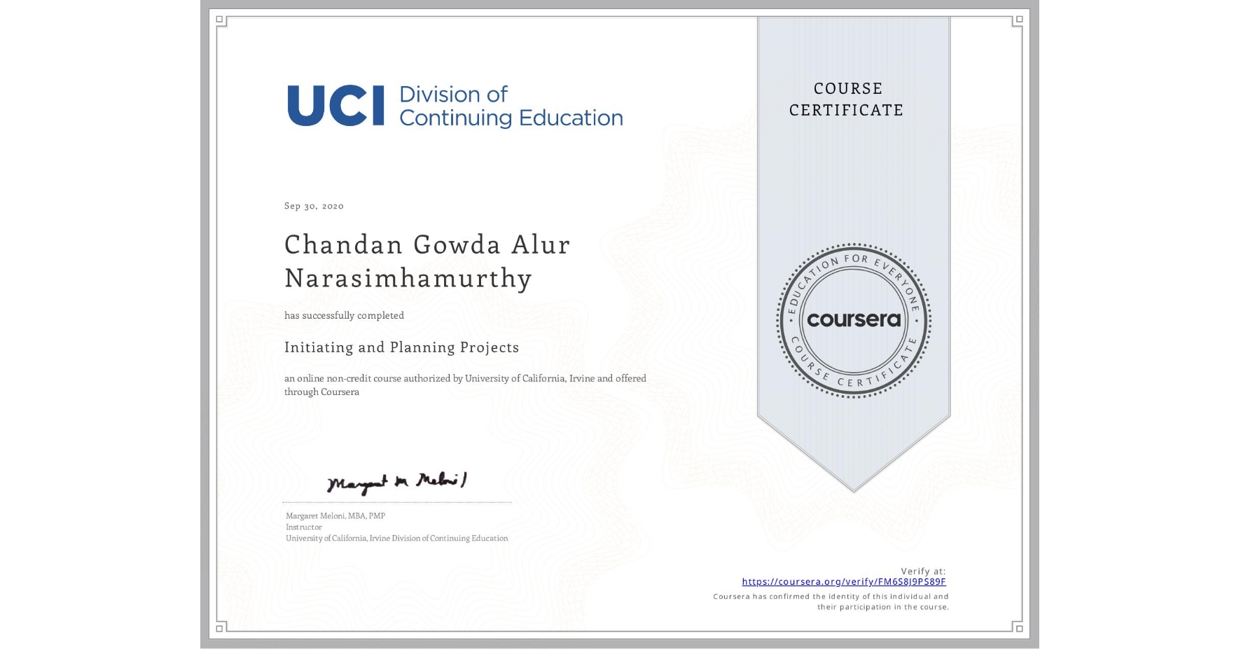 View certificate for Chandan Gowda Alur Narasimhamurthy, Initiating and Planning Projects, an online non-credit course authorized by University of California, Irvine and offered through Coursera