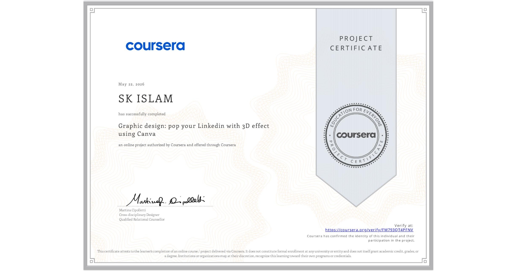 View certificate for SK ISLAM, Graphic design: pop your Linkedin with 3D effect using Canva, an online non-credit course authorized by Coursera and offered through Coursera