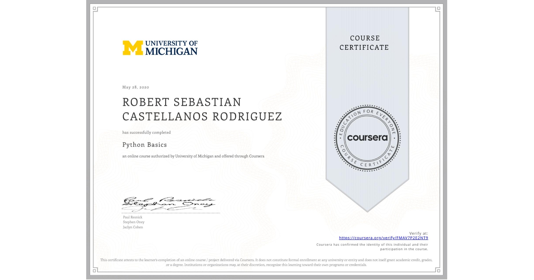 View certificate for ROBERT SEBASTIAN  CASTELLANOS RODRIGUEZ, Python Basics, an online non-credit course authorized by University of Michigan and offered through Coursera