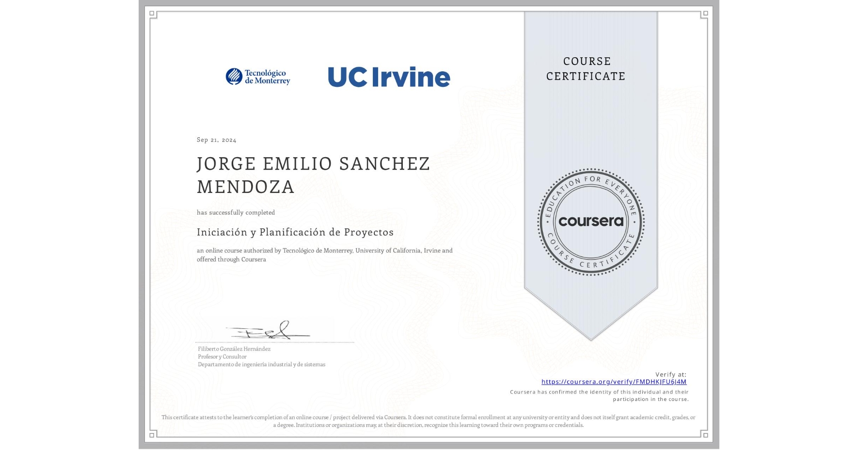 View certificate for JORGE EMILIO SANCHEZ MENDOZA, Iniciación y Planificación de Proyectos, an online non-credit course authorized by Tecnológico de Monterrey & University of California, Irvine and offered through Coursera
