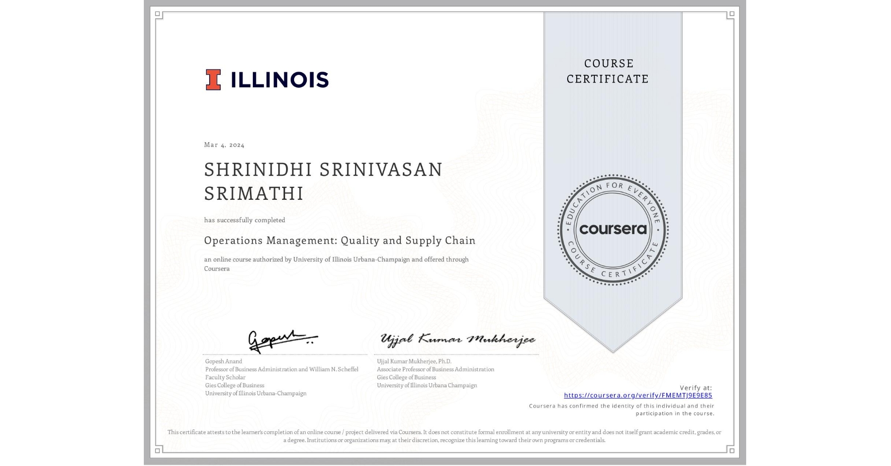 View certificate for SHRINIDHI SRINIVASAN SRIMATHI, Operations Management: Quality and Supply Chain, an online non-credit course authorized by University of Illinois Urbana-Champaign and offered through Coursera