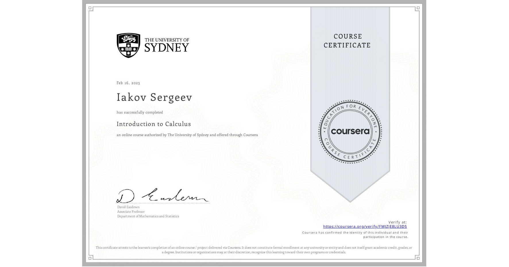 View certificate for Iakov Sergeev, Introduction to Calculus, an online non-credit course authorized by The University of Sydney and offered through Coursera