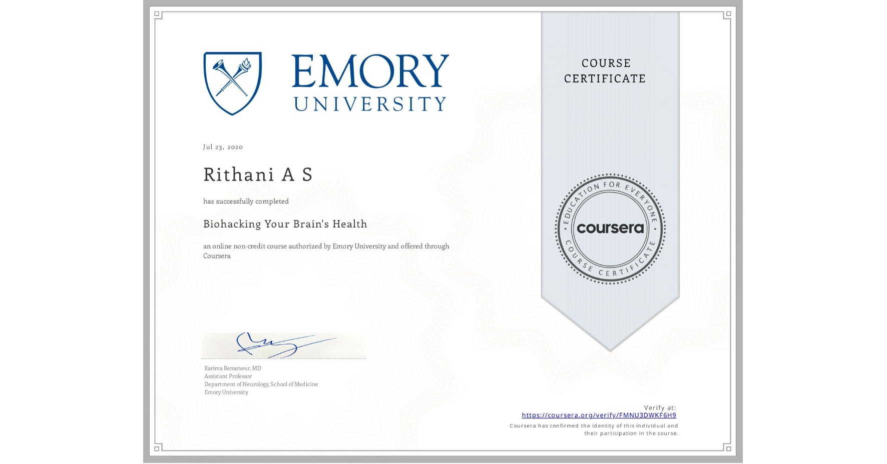 View certificate for Rithani A S, Biohacking Your Brain's Health, an online non-credit course authorized by Emory University and offered through Coursera
