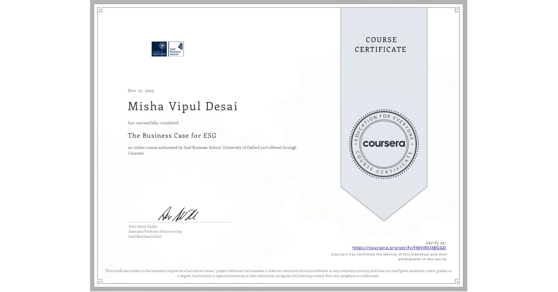 View certificate for Misha Vipul  Desai, The Business Case for ESG, an online non-credit course authorized by Saïd Business School, University of Oxford and offered through Coursera