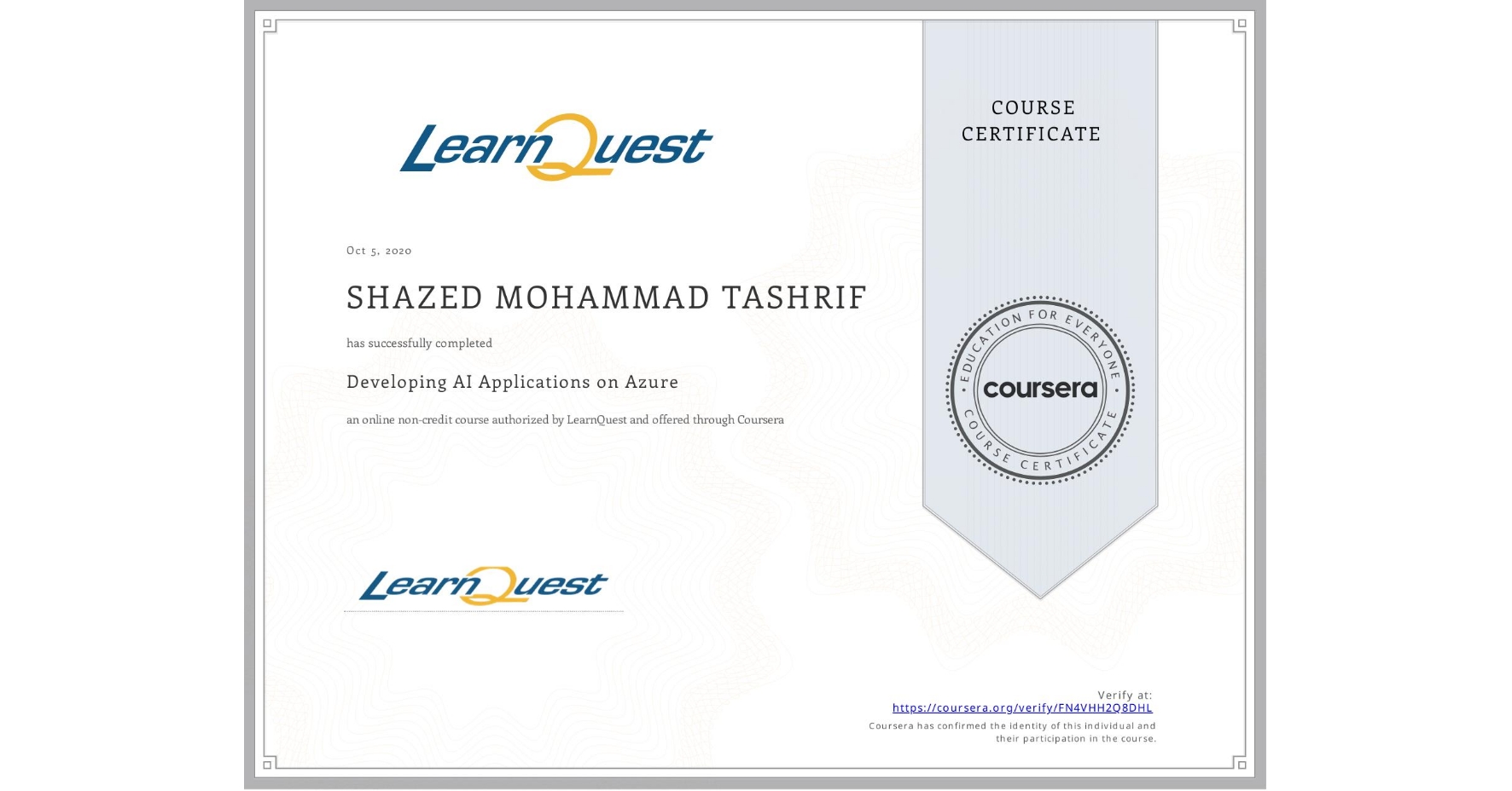 View certificate for SHAZED MOHAMMAD  TASHRIF, Developing AI Applications on Azure, an online non-credit course authorized by LearnQuest and offered through Coursera