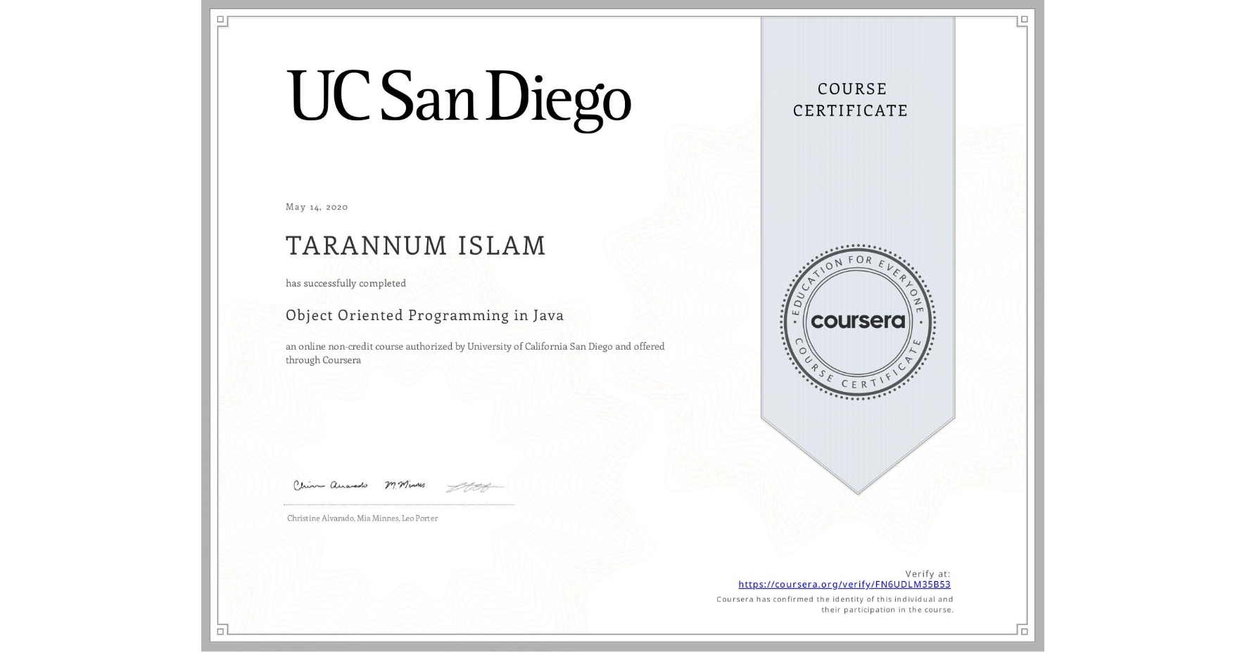 View certificate for TARANNUM ISLAM, Object Oriented Programming in Java, an online non-credit course authorized by University of California San Diego and offered through Coursera