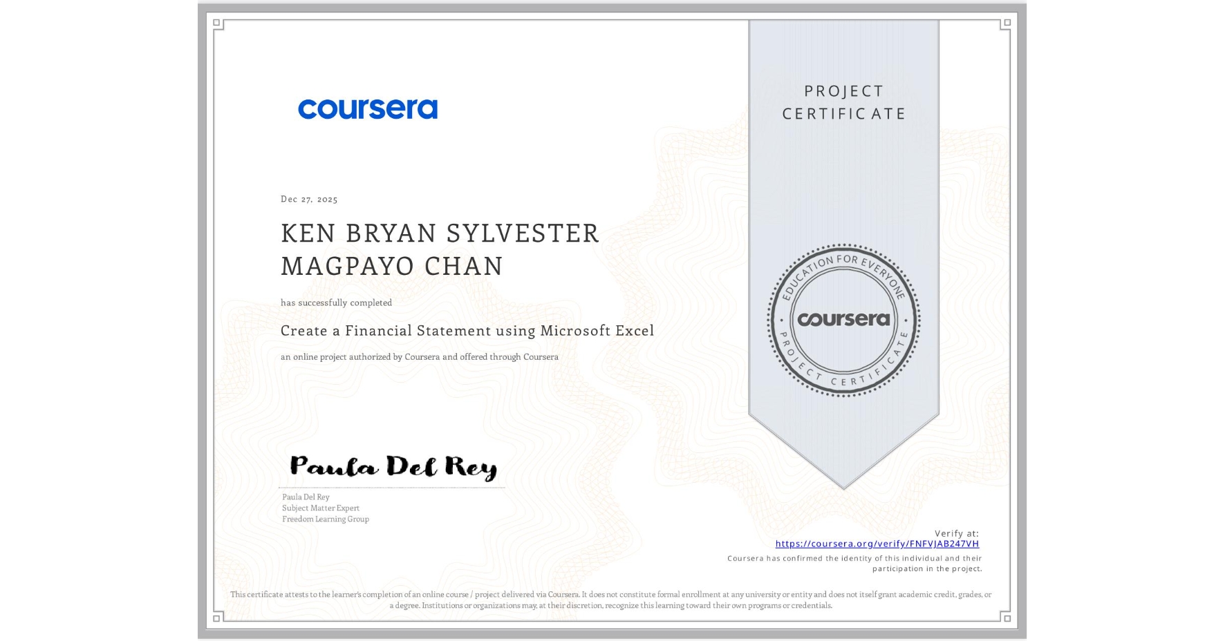 View certificate for KEN BRYAN SYLVESTER MAGPAYO CHAN, Create a Financial Statement using Microsoft Excel, an online non-credit course authorized by Coursera and offered through Coursera