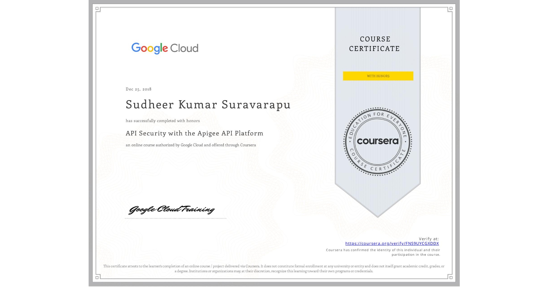 View certificate for Sudheer Kumar Suravarapu, API Security with the Apigee API Platform, an online non-credit course authorized by Google Cloud and offered through Coursera