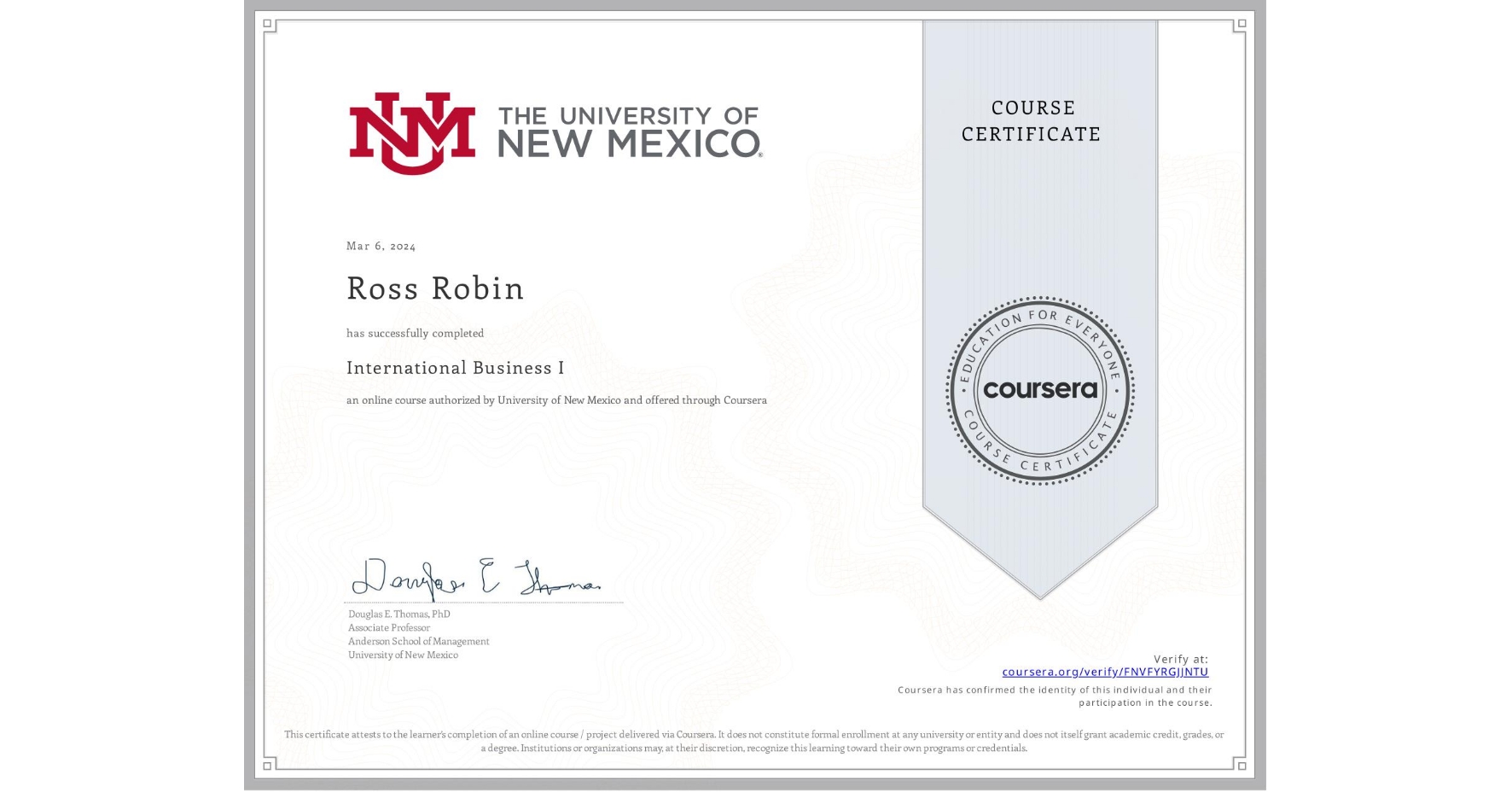 View certificate for Ross Robin , International Business I, an online non-credit course authorized by University of New Mexico and offered through Coursera