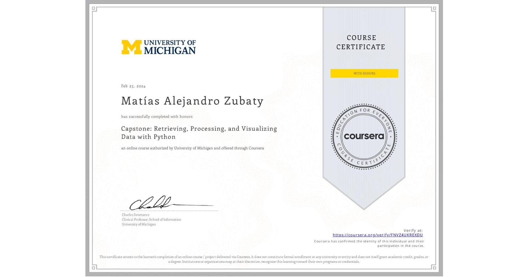 View certificate for Matías Alejandro Zubaty, Capstone: Retrieving, Processing, and Visualizing Data with Python, an online non-credit course authorized by University of Michigan and offered through Coursera