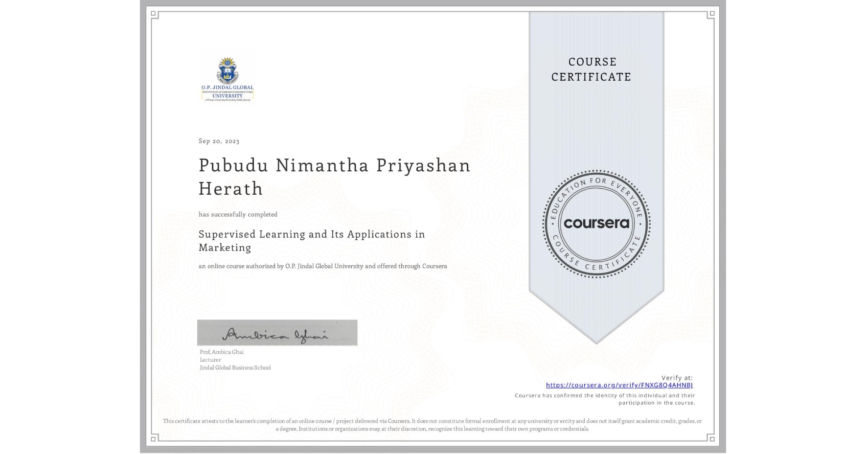 View certificate for Pubudu Nimantha Priyashan Herath, Supervised Learning and Its Applications in Marketing, an online non-credit course authorized by O.P. Jindal Global University and offered through Coursera