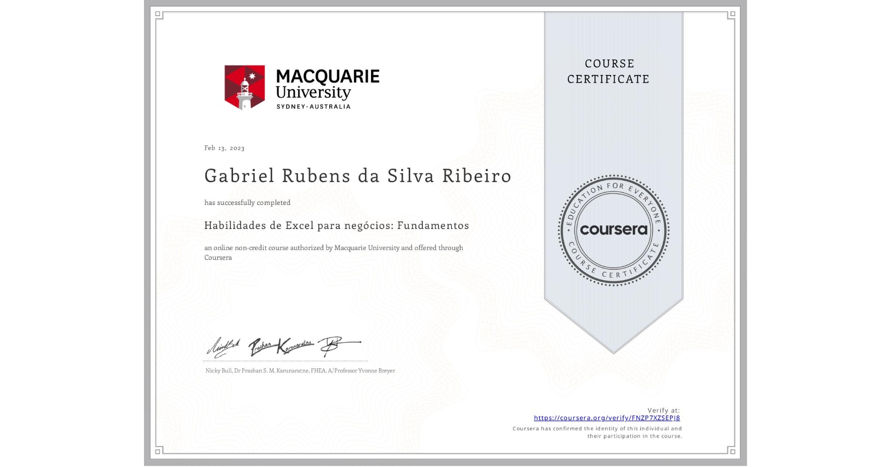 View certificate for Gabriel Rubens da Silva Ribeiro  , Habilidades de Excel para negócios: Fundamentos, an online non-credit course authorized by Macquarie University and offered through Coursera