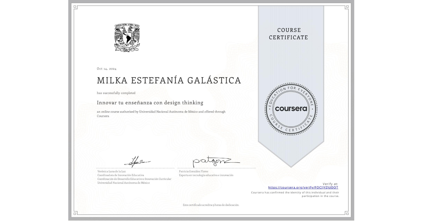 View certificate for MILKA ESTEFANÍA GALÁSTICA, Innovar tu enseñanza con design thinking, an online non-credit course authorized by Universidad Nacional Autónoma de México and offered through Coursera