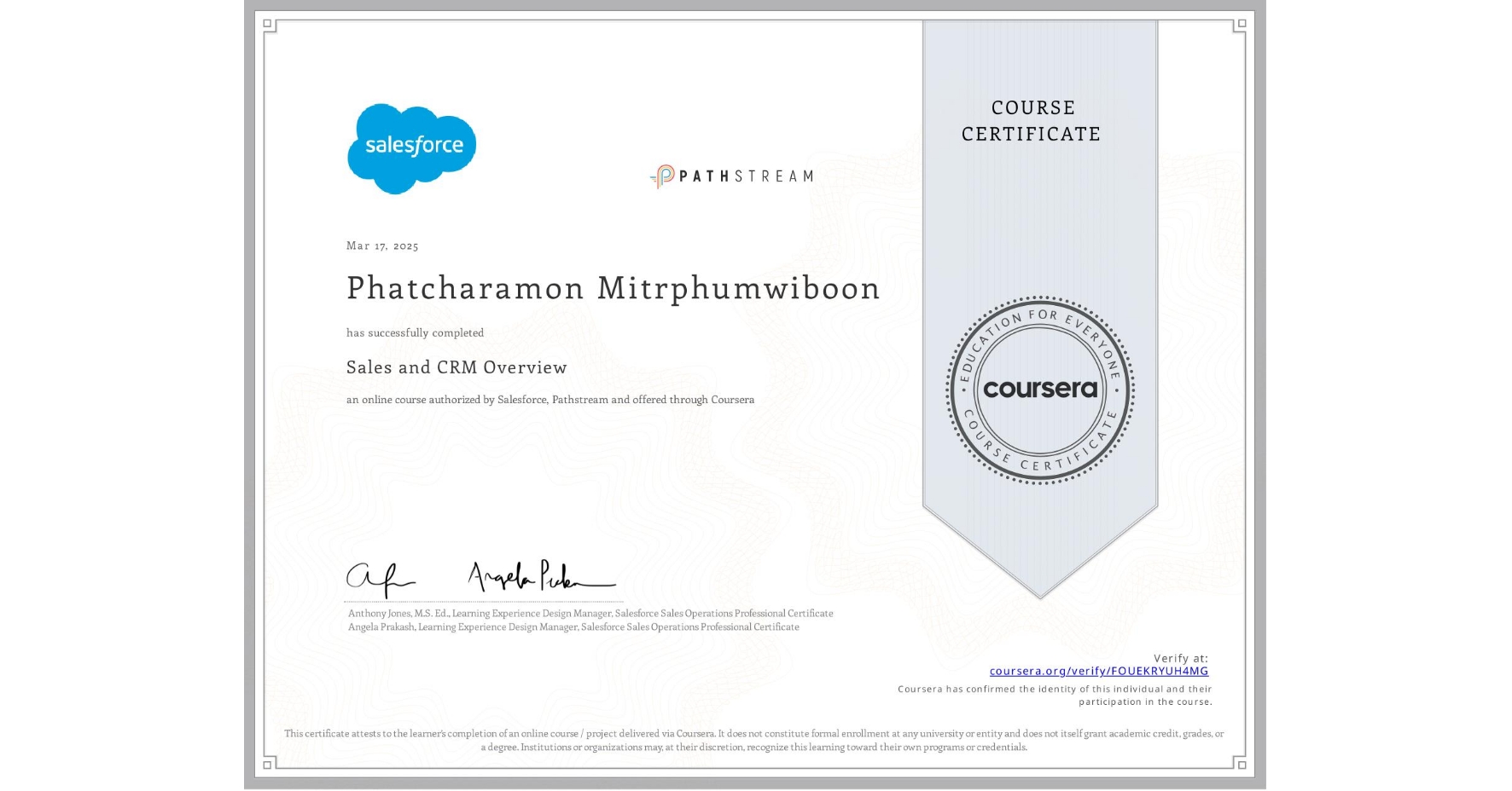 View certificate for Phatcharamon Mitrphumwiboon, Sales and CRM Overview, an online non-credit course authorized by Salesforce & Pathstream and offered through Coursera