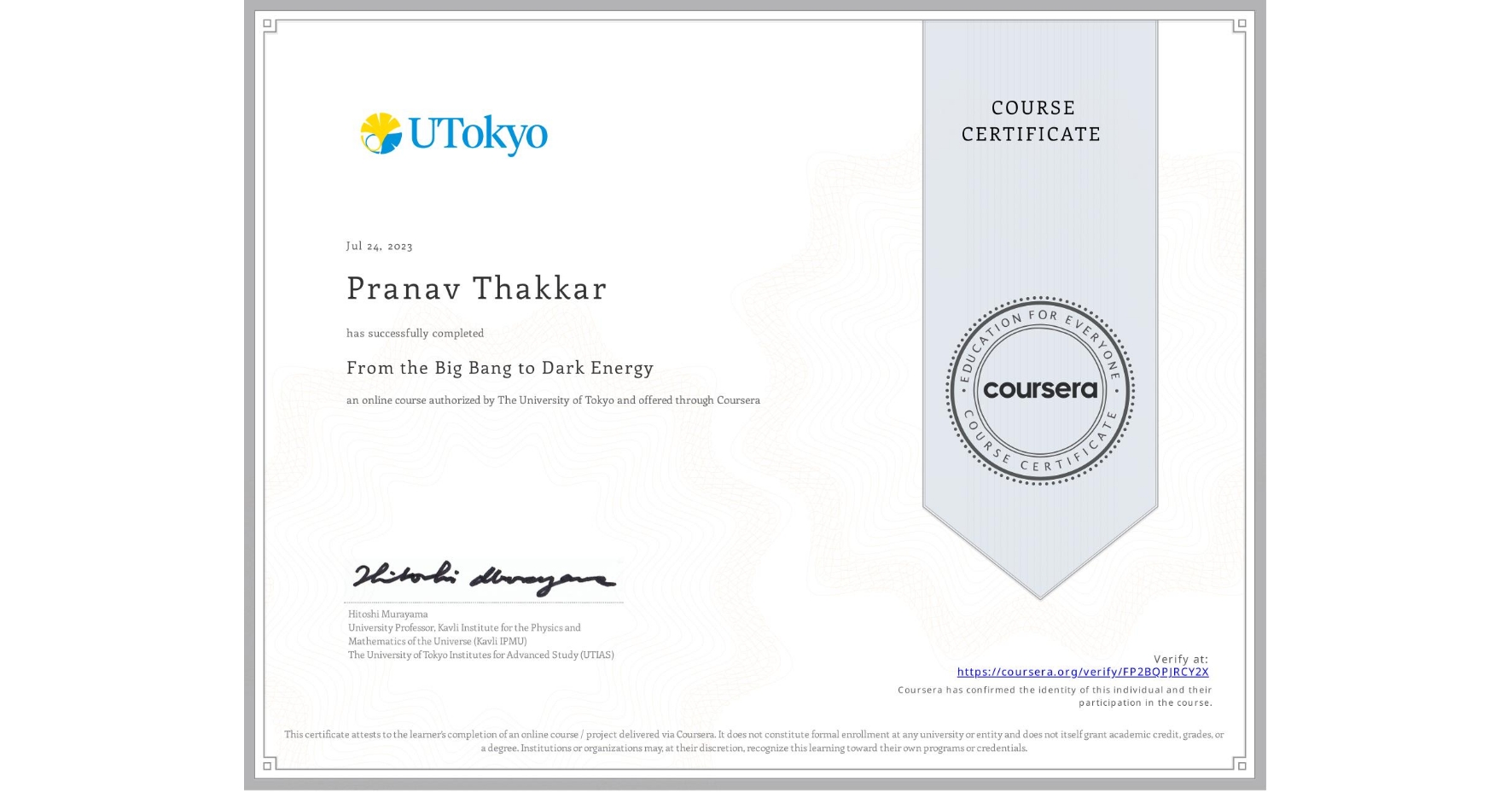 View certificate for Pranav Thakkar, From the Big Bang to Dark Energy, an online non-credit course authorized by The University of Tokyo and offered through Coursera