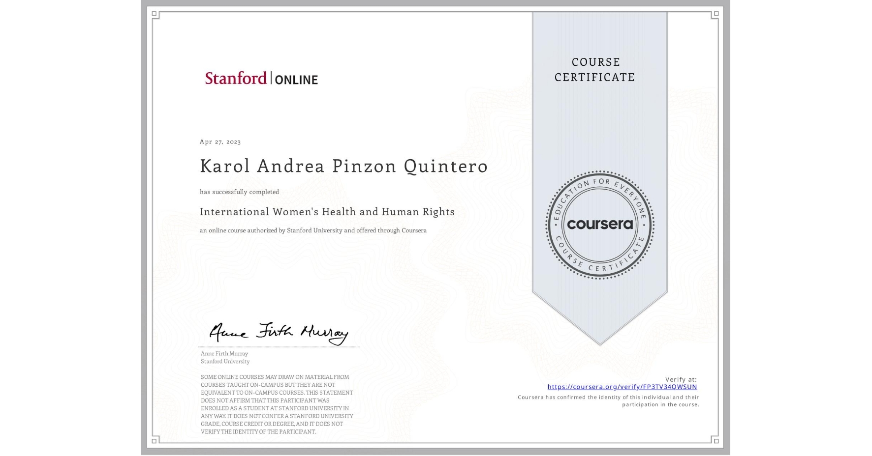 View certificate for Karol Andrea Pinzon Quintero, International Women's Health and Human Rights, an online non-credit course authorized by Stanford University and offered through Coursera