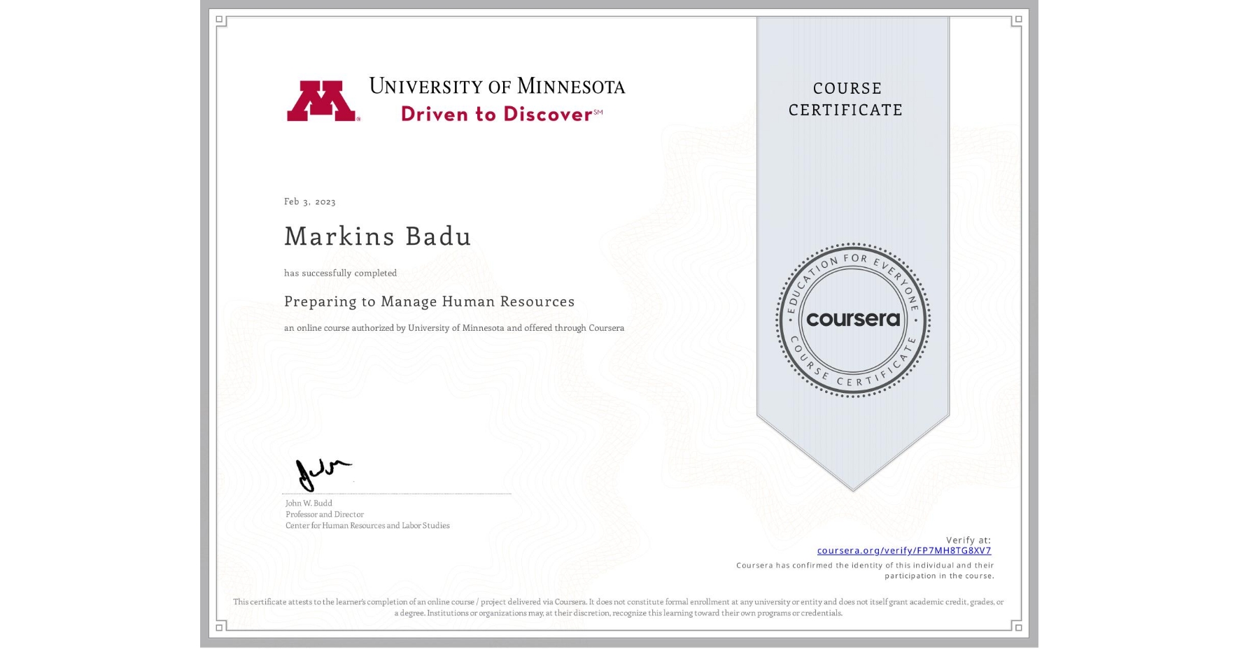 View certificate for Markins Badu, Preparing to Manage Human Resources, an online non-credit course authorized by University of Minnesota and offered through Coursera