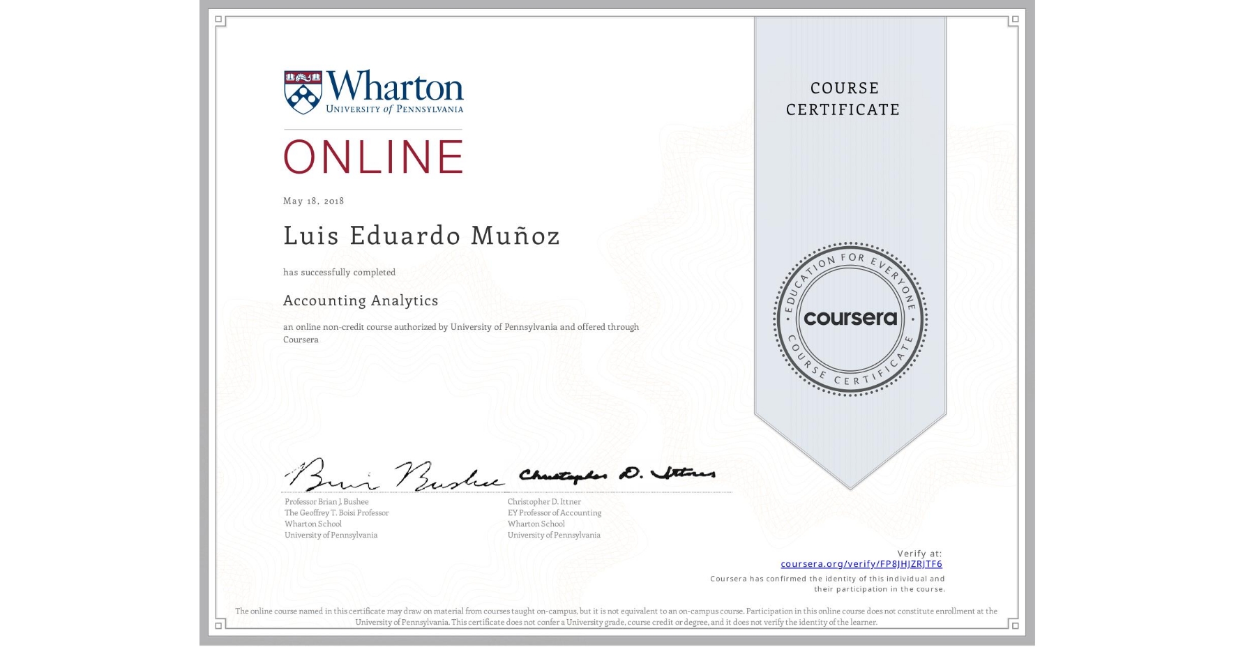 View certificate for Luis Eduardo Muñoz, Accounting Analytics, an online non-credit course authorized by University of Pennsylvania and offered through Coursera