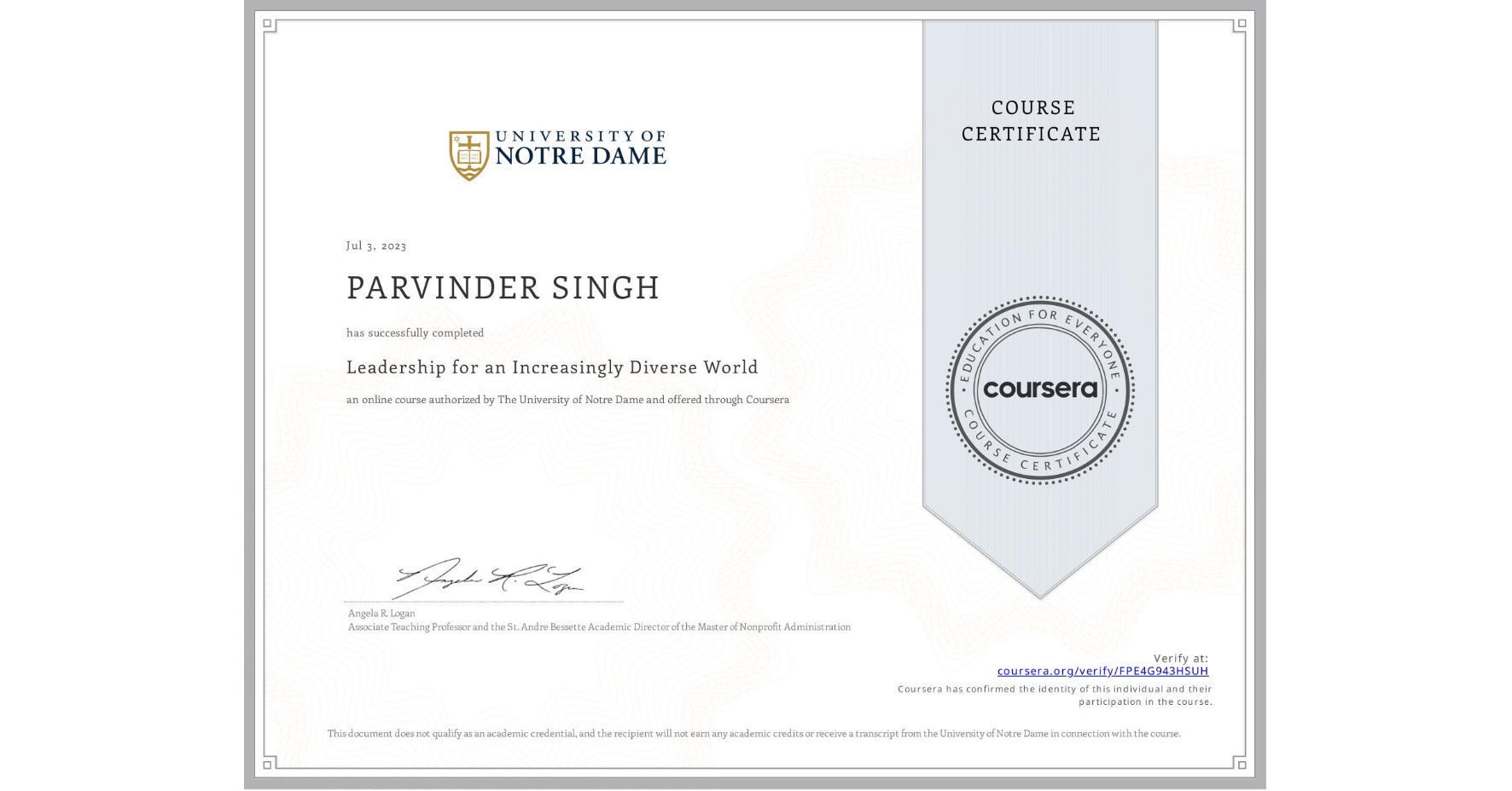 View certificate for PARVINDER SINGH, Leadership for an Increasingly Diverse World, an online non-credit course authorized by The University of Notre Dame and offered through Coursera