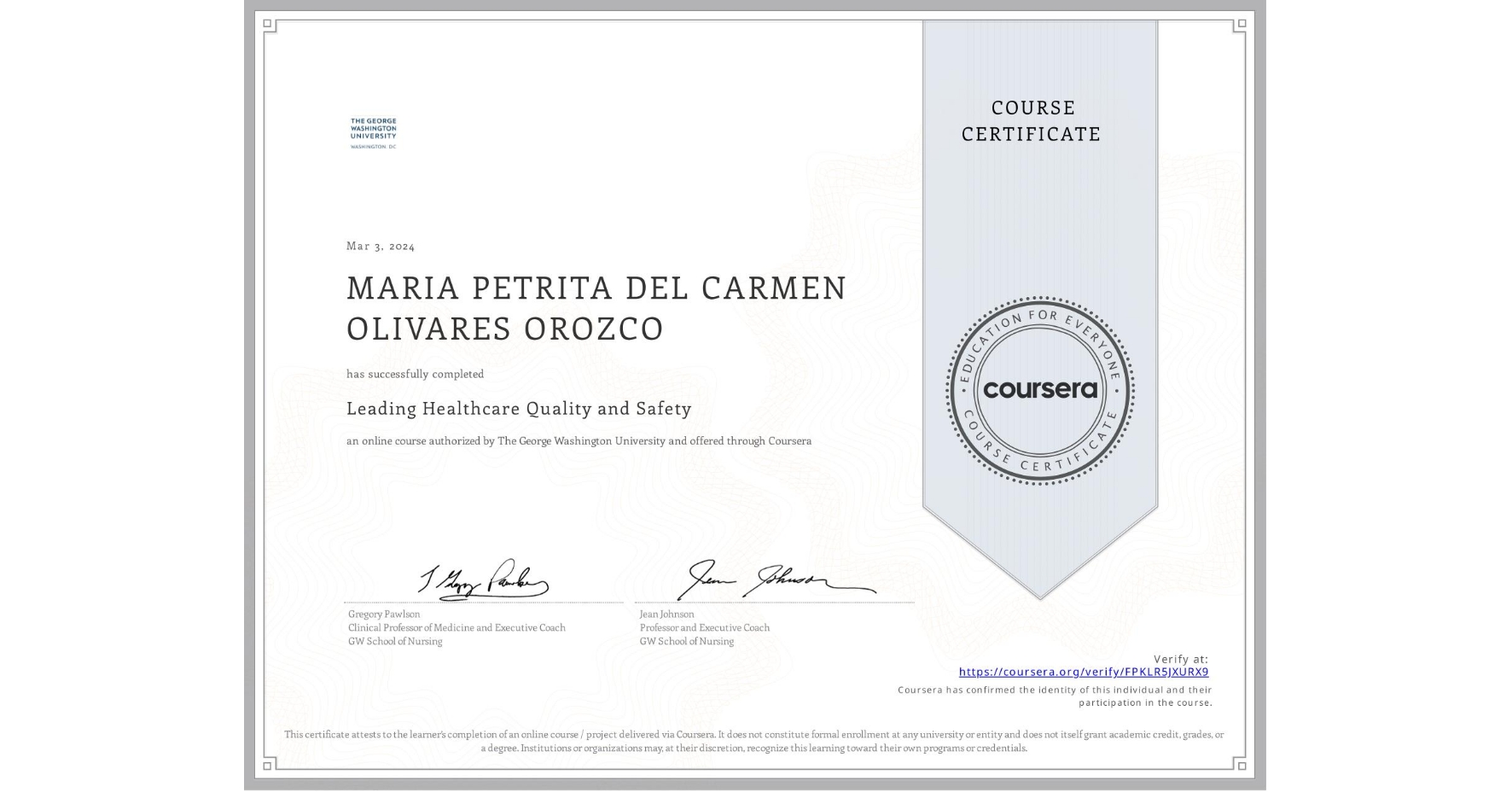 View certificate for MARIA PETRITA DEL CARMEN  OLIVARES OROZCO , Leading Healthcare Quality and Safety, an online non-credit course authorized by The George Washington University and offered through Coursera