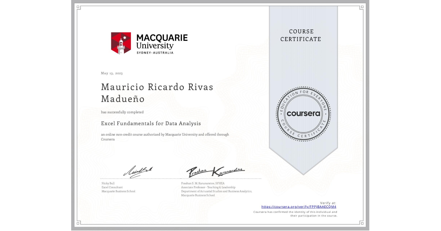 View certificate for Mauricio Ricardo Rivas Madueño, Excel Fundamentals for Data Analysis, an online non-credit course authorized by Macquarie University and offered through Coursera