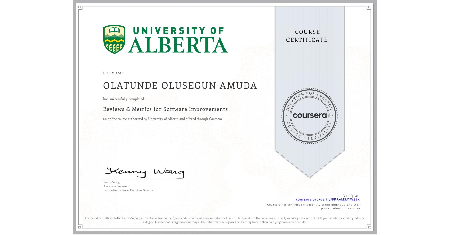 View certificate for OLATUNDE OLUSEGUN AMUDA, Reviews & Metrics for Software Improvements, an online non-credit course authorized by University of Alberta and offered through Coursera