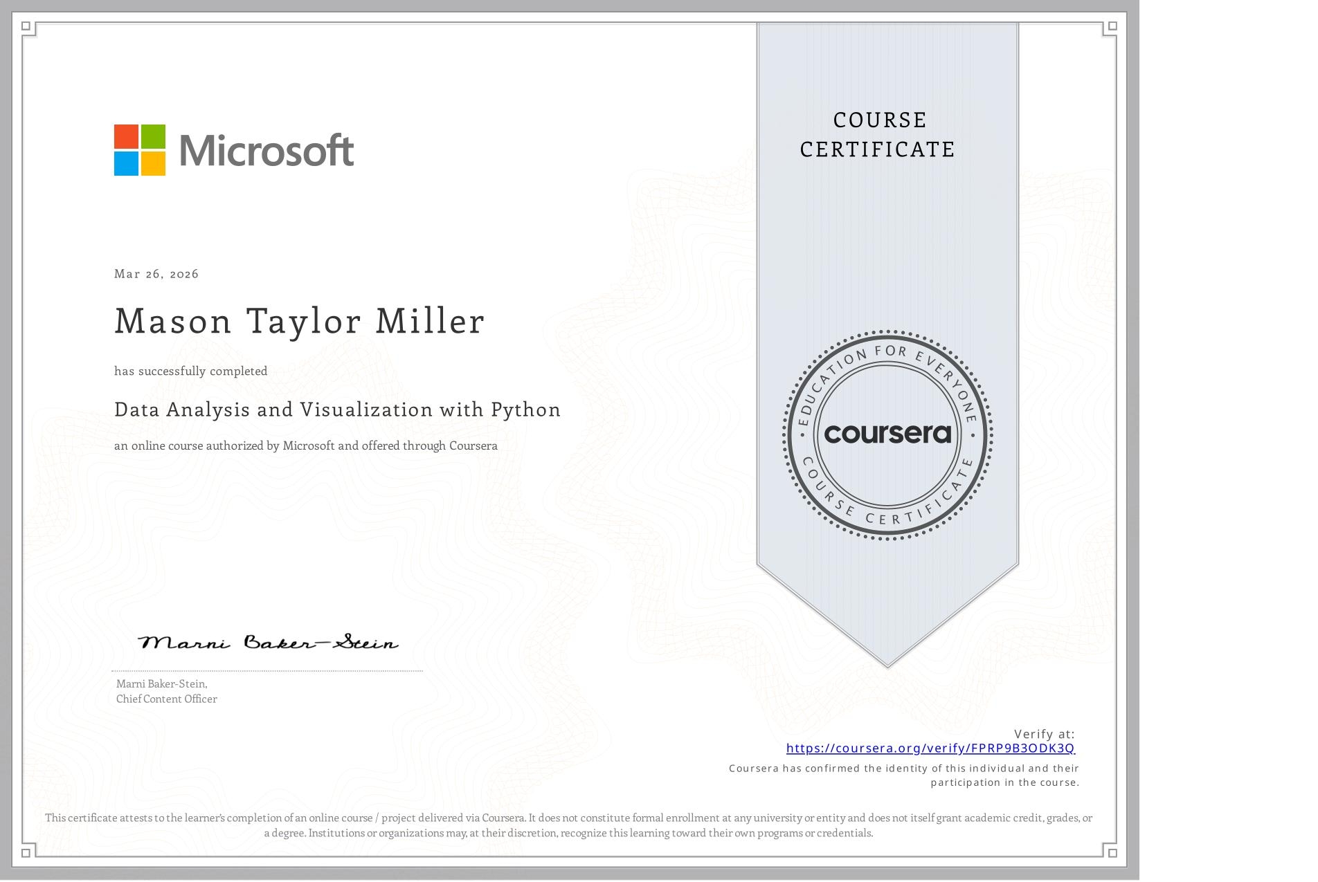 View certificate for Mason Taylor Miller, Data Analysis and Visualization with Python, an online non-credit course authorized by Microsoft and offered through Coursera