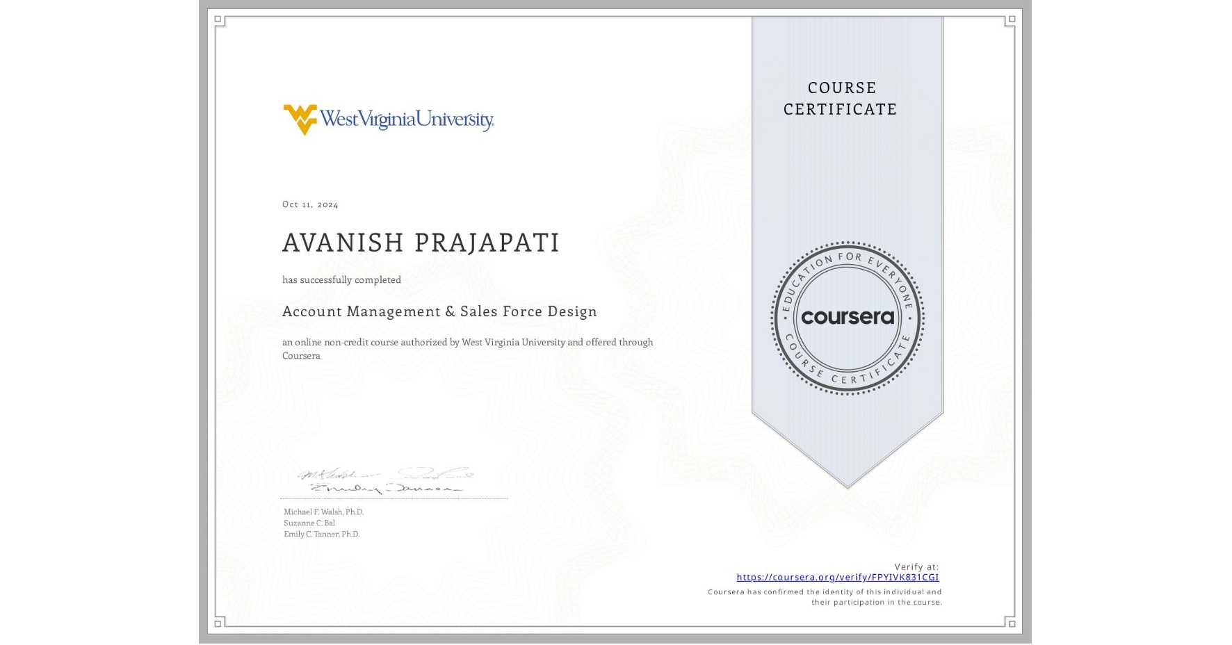 View certificate for AVANISH PRAJAPATI, Account Management & Sales Force Design, an online non-credit course authorized by West Virginia University and offered through Coursera