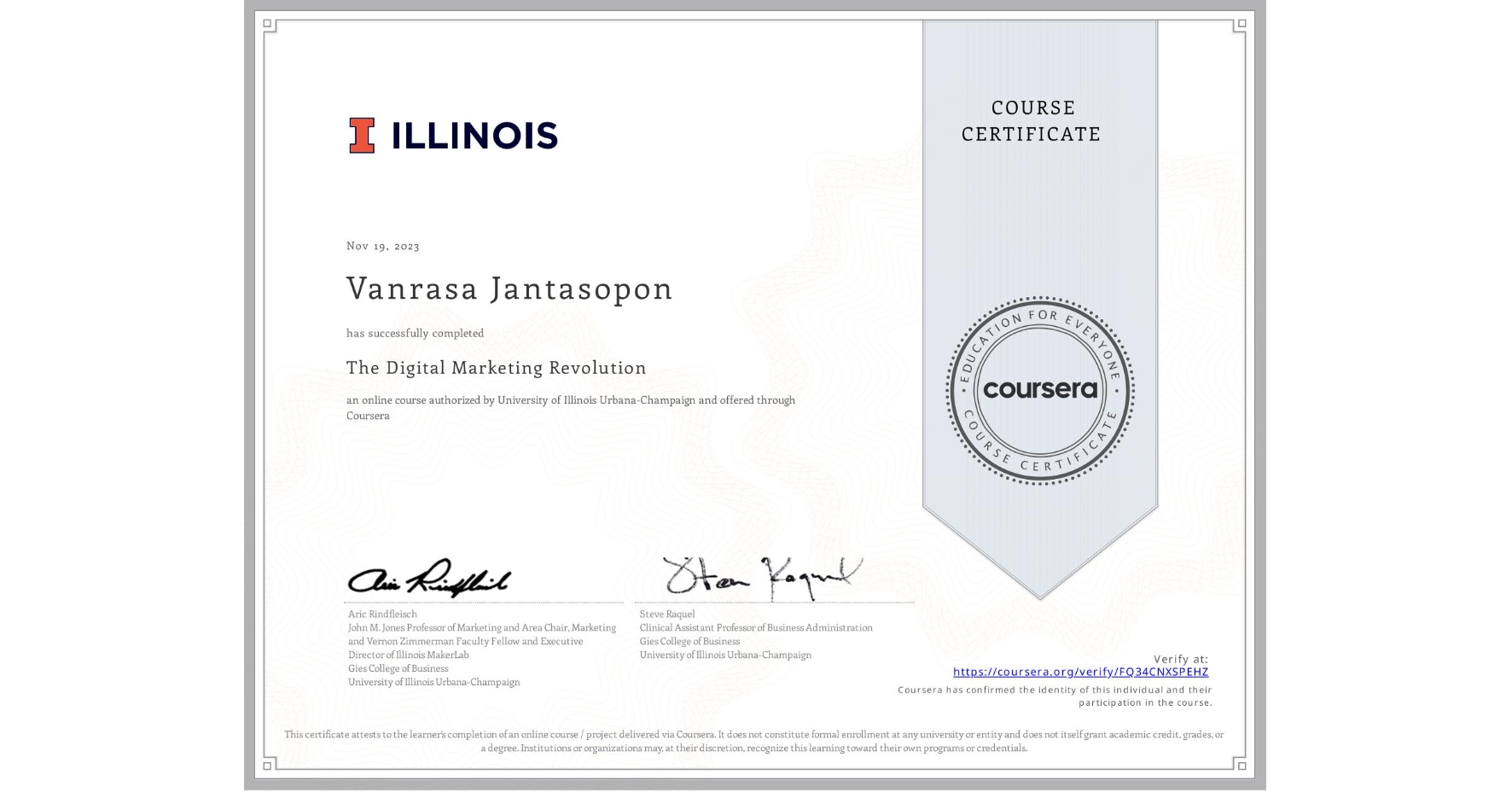 View certificate for Vanrasa Jantasopon, The Digital Marketing Revolution, an online non-credit course authorized by University of Illinois Urbana-Champaign and offered through Coursera