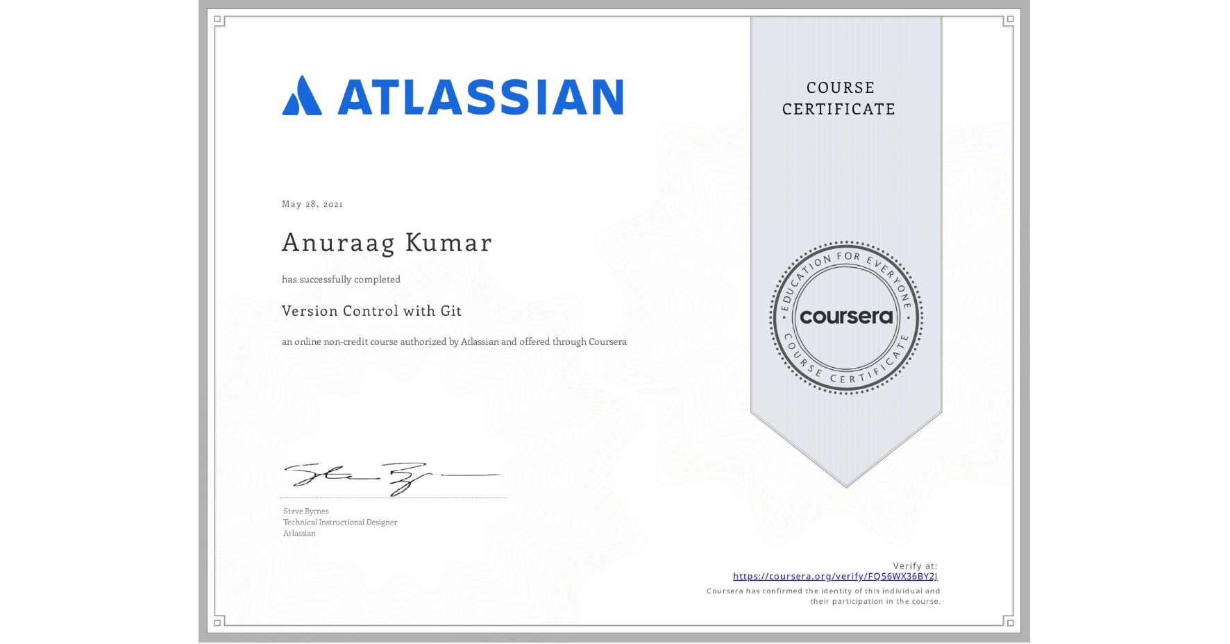 View certificate for Anuraag Kumar, Version Control with Git, an online non-credit course authorized by Atlassian and offered through Coursera