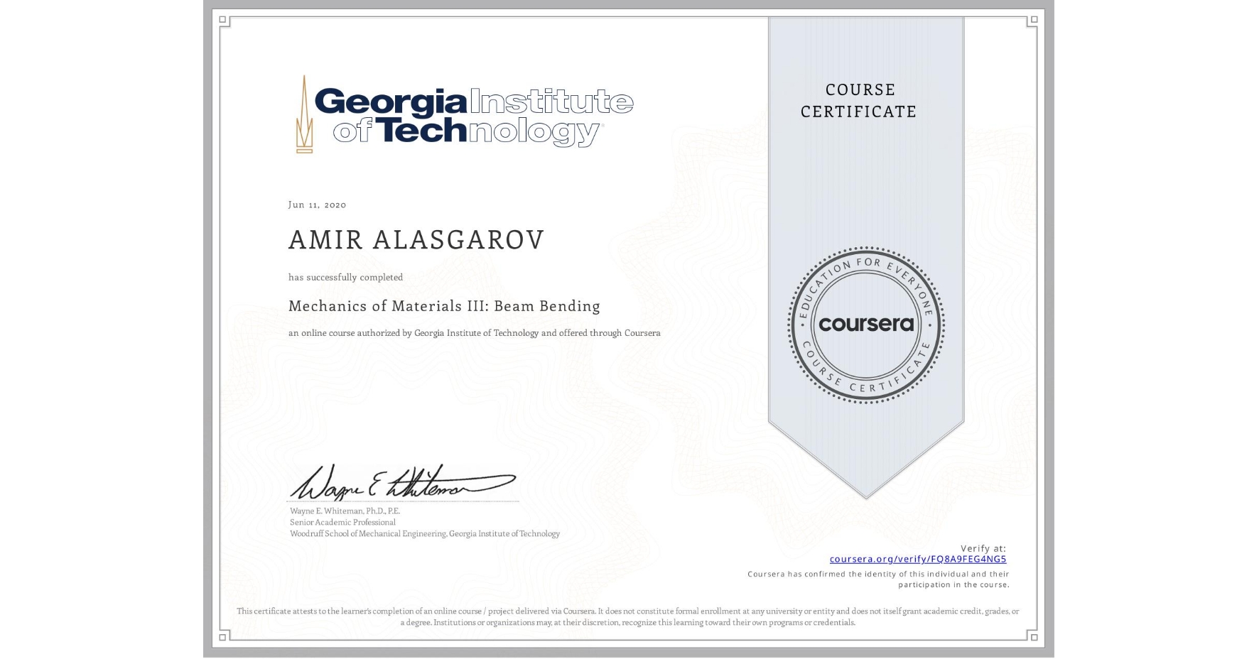 View certificate for AMIR ALASGAROV, Mechanics of Materials III: Beam Bending, an online non-credit course authorized by Georgia Institute of Technology and offered through Coursera