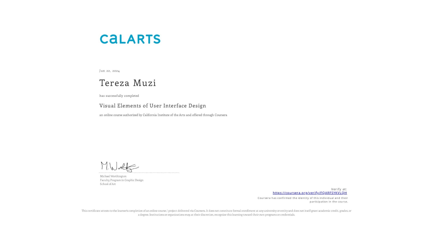 View certificate for Tereza Muzi, Visual Elements of User Interface Design, an online non-credit course authorized by California Institute of the Arts and offered through Coursera