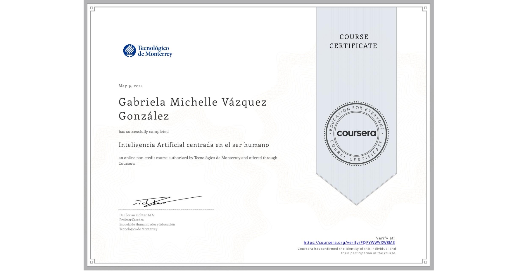View certificate for Gabriela Michelle Vázquez González , Inteligencia Artificial centrada en el ser humano, an online non-credit course authorized by Tecnológico de Monterrey and offered through Coursera