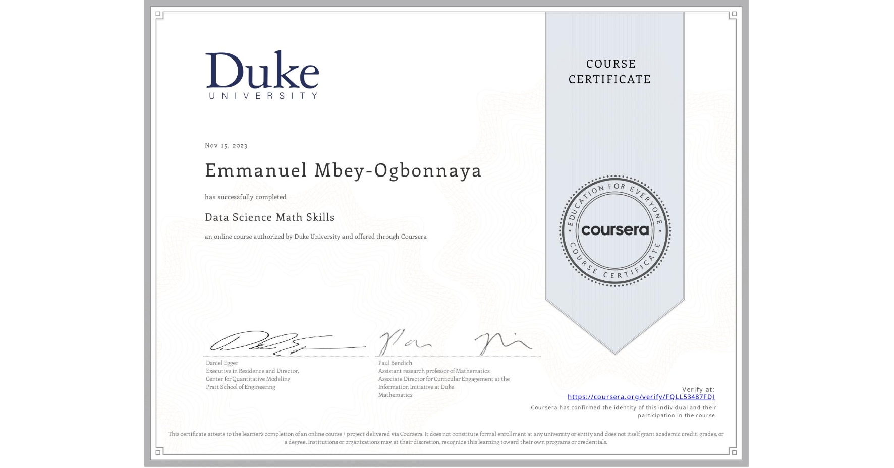 View certificate for Emmanuel Mbey-Ogbonnaya, Data Science Math Skills, an online non-credit course authorized by Duke University and offered through Coursera