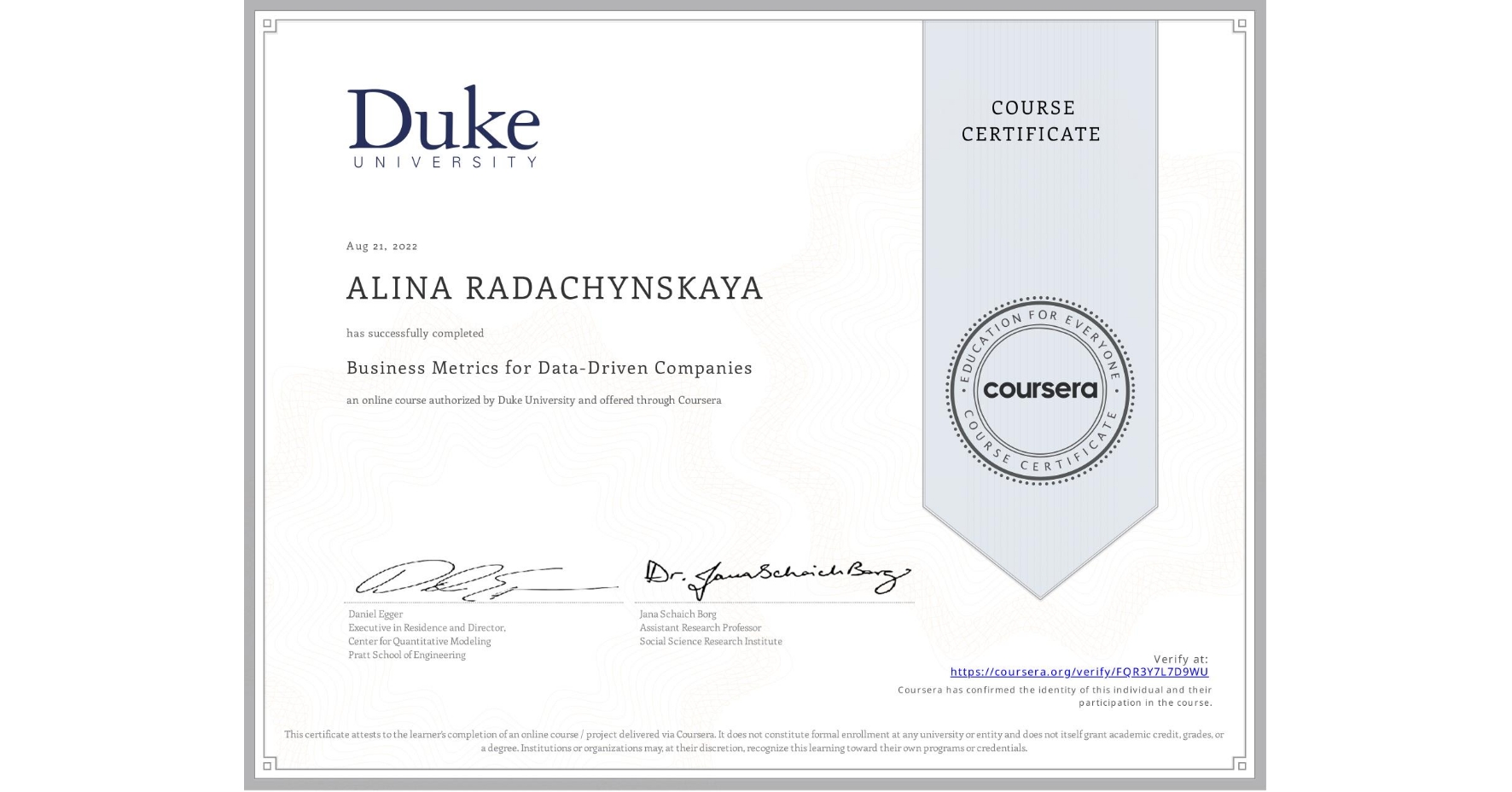 View certificate for ALINA RADACHYNSKAYA, Business Metrics for Data-Driven Companies, an online non-credit course authorized by Duke University and offered through Coursera