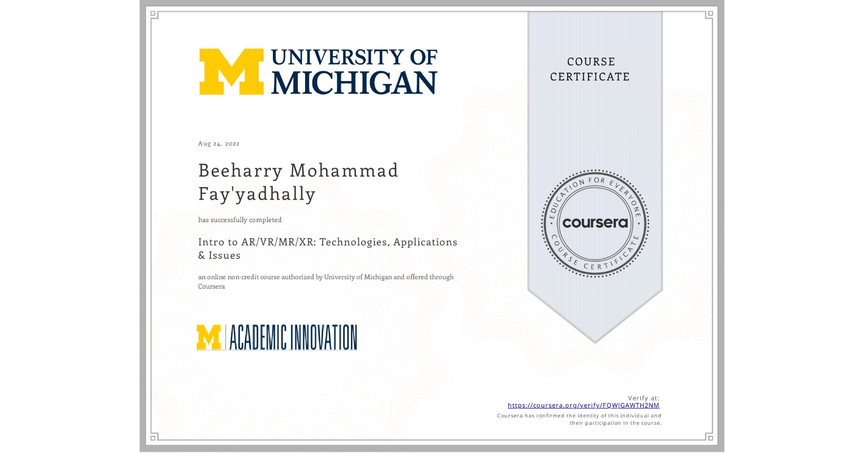 View certificate for Beeharry Mohammad  Fay'yadhally, Intro to AR/VR/MR/XR: Technologies, Applications & Issues, an online non-credit course authorized by University of Michigan and offered through Coursera