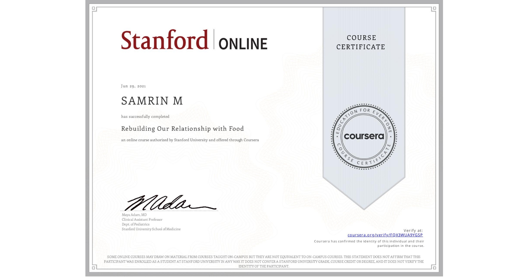 View certificate for SAMRIN M, Rebuilding Our Relationship with Food, an online non-credit course authorized by Stanford University and offered through Coursera