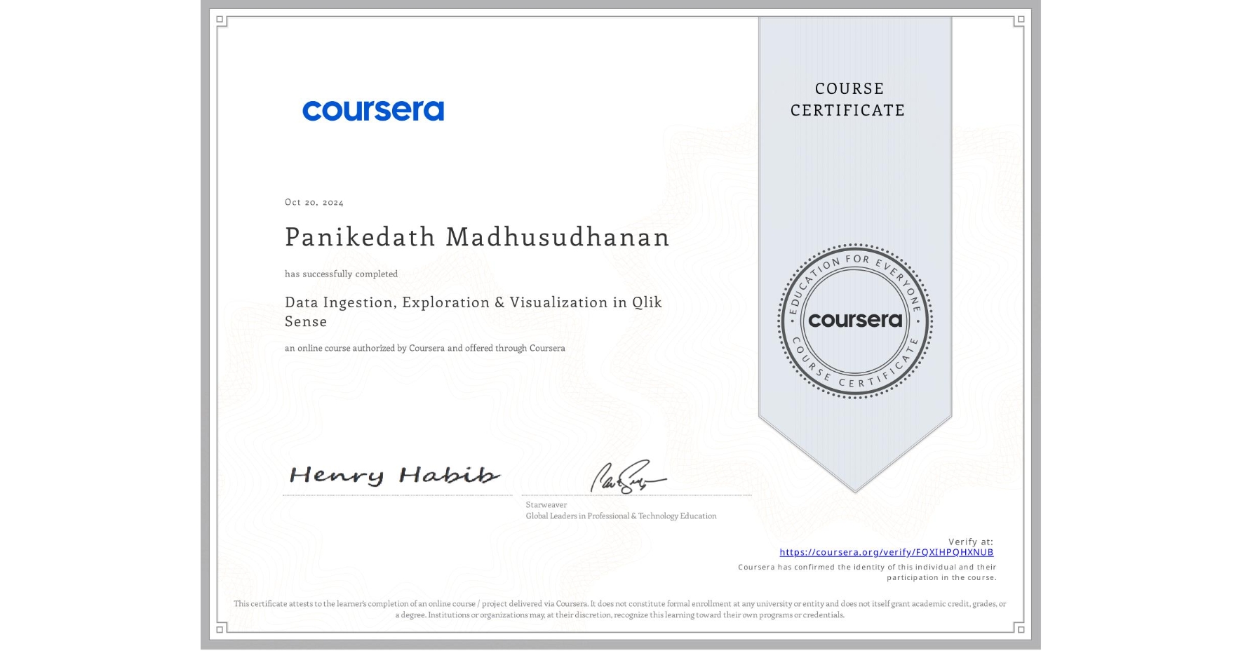View certificate for Panikedath Madhusudhanan, Data Ingestion, Exploration & Visualization in Qlik Sense, an online non-credit course authorized by Coursera and offered through Coursera
