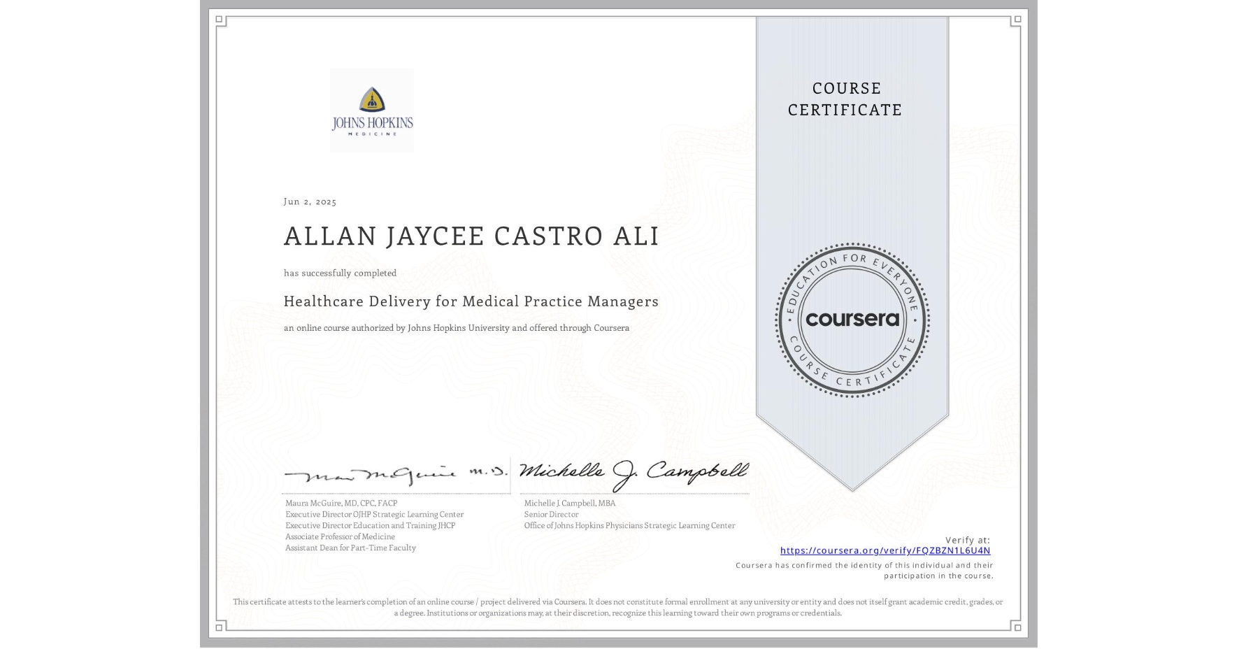 View certificate for ALLAN JAYCEE CASTRO ALI, Healthcare Delivery for Medical Practice Managers, an online non-credit course authorized by Johns Hopkins University and offered through Coursera