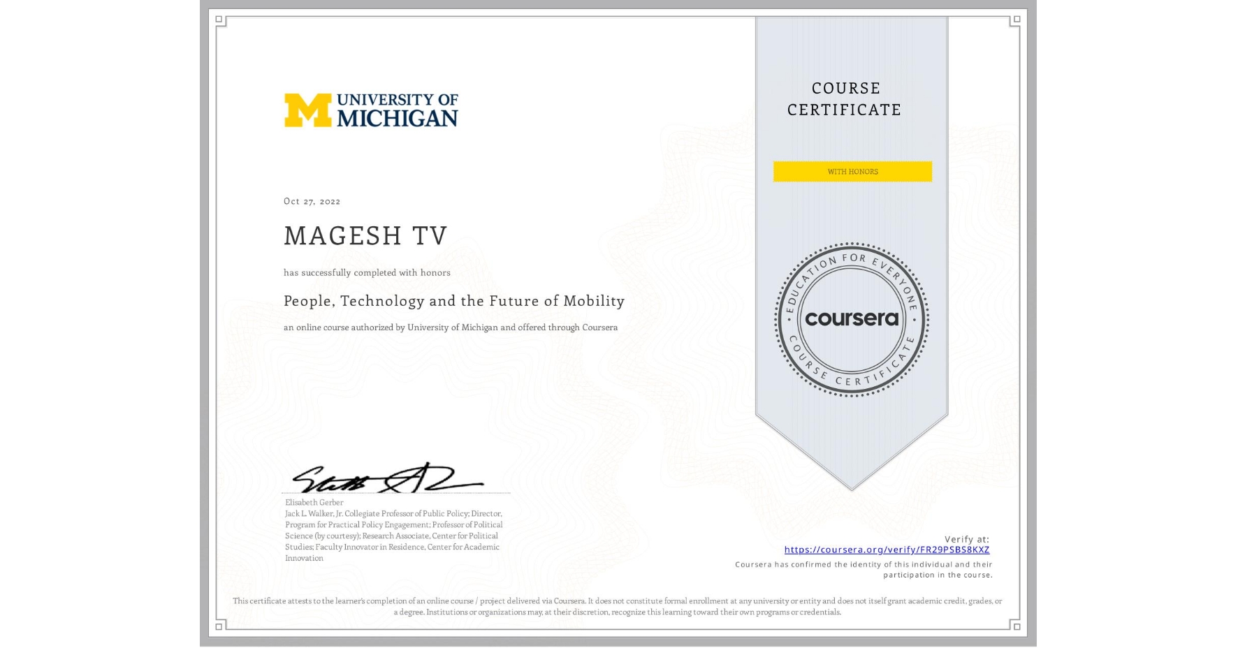 View certificate for MAGESH TV , People, Technology and the Future of Mobility , an online non-credit course authorized by University of Michigan and offered through Coursera