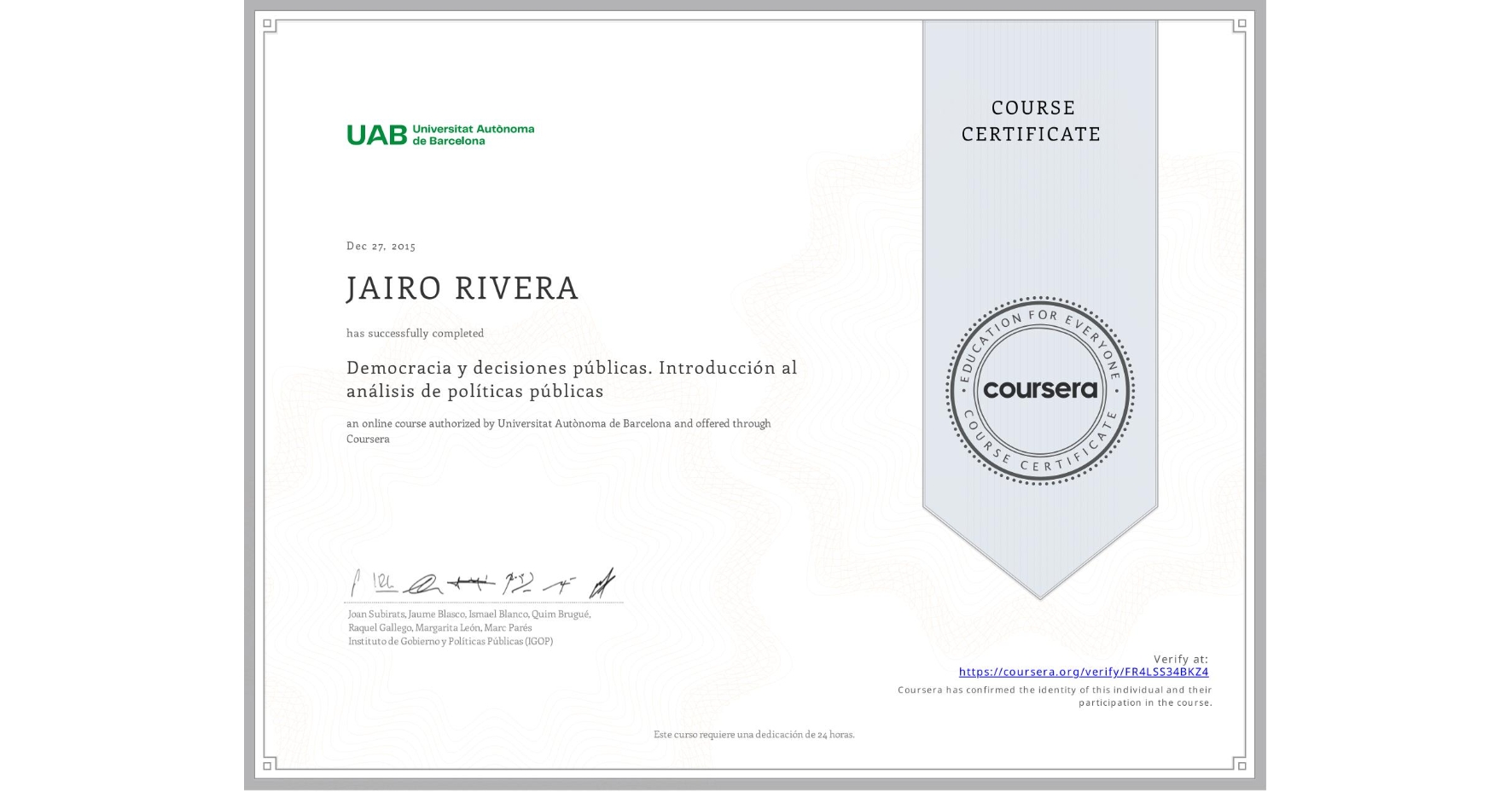 View certificate for JAIRO RIVERA, Democracia y decisiones públicas. Introducción al análisis de políticas públicas, an online non-credit course authorized by Universitat Autònoma de Barcelona and offered through Coursera